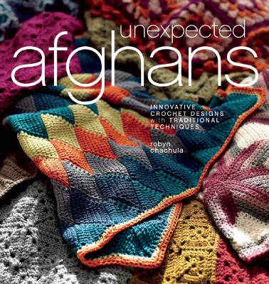 【预售】Unexpected Afghans: Innovative Crochet Designs with