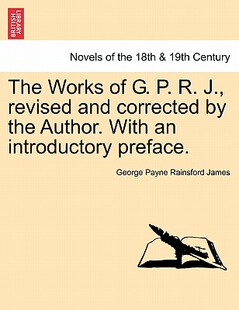【预售】The Works of G. P. R. J., Revised and Corrected by