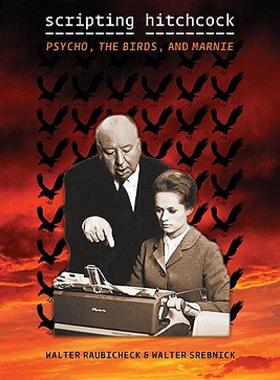 【预售】Scripting Hitchcock: Psycho, the Birds, and Marnie