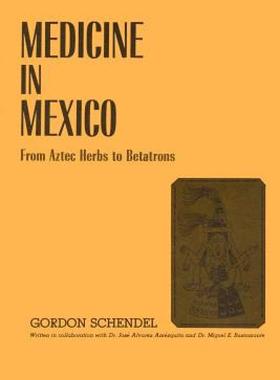 【预售】Medicine in Mexico: From Aztec Herbs to Betatrons