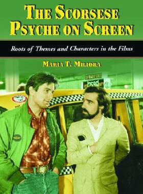【预售】The Scorsese Psyche on Screen: Roots of Themes and