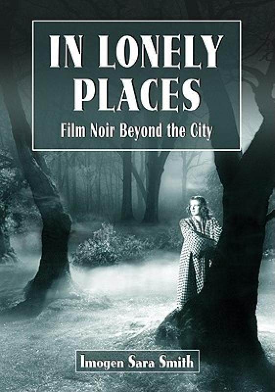 【预售】In Lonely Places: Film Noir Beyond the City