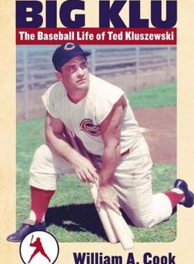 【预售】Big Klu: The Baseball Life of Ted Kluszewski