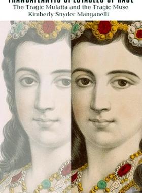 【预售】Transatlantic Spectacles of Race: The Tragic Mulatta