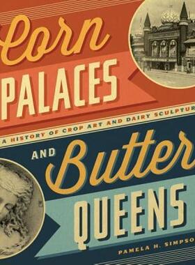 【预售】Corn Palaces and Butter Queens: A History of Crop