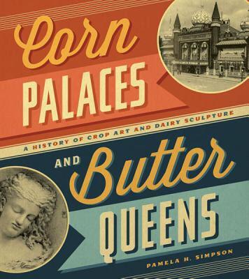 【预售】Corn Palaces and Butter Queens: A History of Crop
