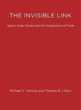 【预售】The Invisible Link: Japan's Sogo Shosha and the