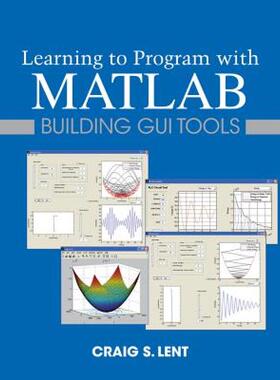 【预售】Learning to Program with MATLAB: Building GUI Tools