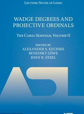 【预售】Wadge Degrees and Projective Ordinals: The Cabal