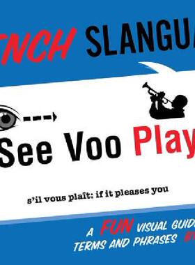 【预售】French Slanguage: A Fun Visual Guide to French Terms