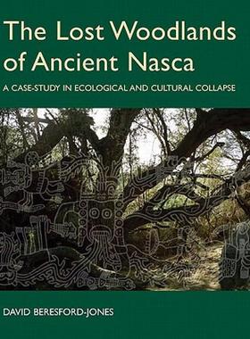 【预售】The Lost Woodlands of Ancient Nasca: A Case-Study in