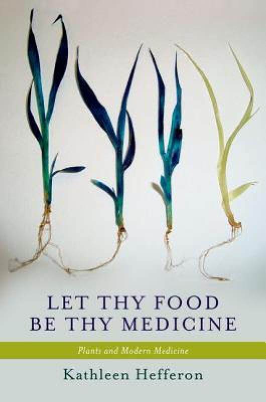 【预售】Let Thy Food Be Thy Medicine: Plants and Modern
