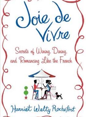【预售】Joie de Vivre: Secrets of Wining, Dining, and