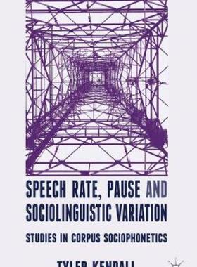 【预售】Speech Rate, Pause, and Sociolinguistic Variation: