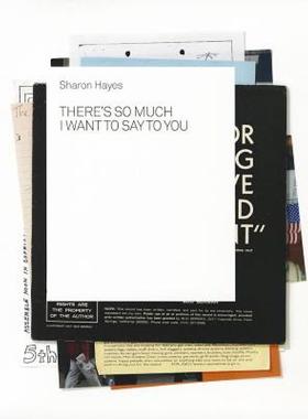 【预售】Sharon Hayes: There's So Much I Want to Say to You