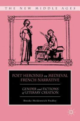 【预售】Poet Heroines in Medieval French Narrative: Gender