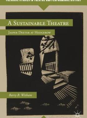 【预售】A Sustainable Theatre: Jasper Deeter at Hedgerow