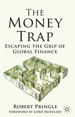 【预售】The Money Trap: Escaping the Grip of Global Finance