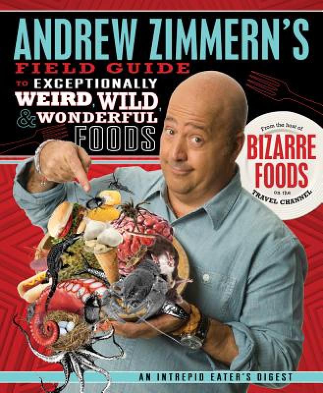 【预售】Andrew Zimmern's Field Guide to Exceptionally Weird