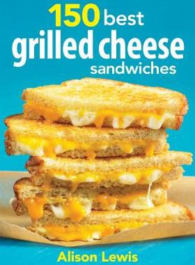【预售】150 Best Grilled Cheese Sandwiches