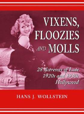 【预售】Vixens, Floozies and Molls: 28 Actresses of Late