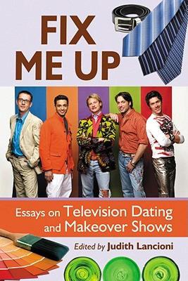 【预售】Fix Me Up: Essays on Television Dating and Makeover