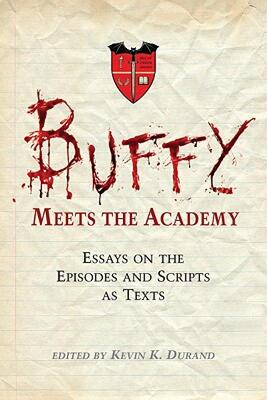 【预售】Buffy Meets the Academy: Essays on the Episodes and