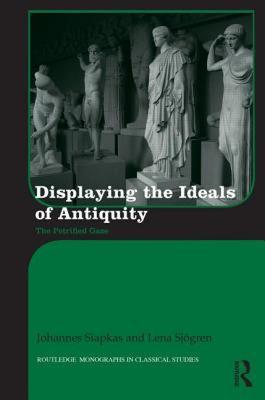 【预售】Displaying the Ideals of Antiquity: The Petrified