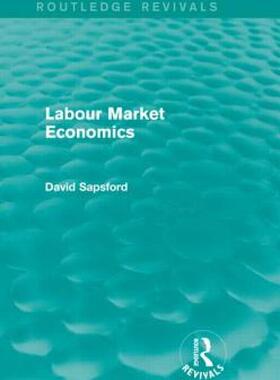【预售】Labour Market Economics (Routledge Revivals)