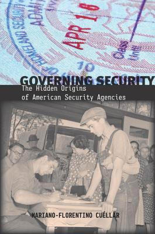【预售】Governing Security: The Hidden Origins of American