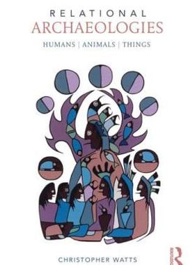 【预售】Relational Archaeologies: Humans, Animals, Things
