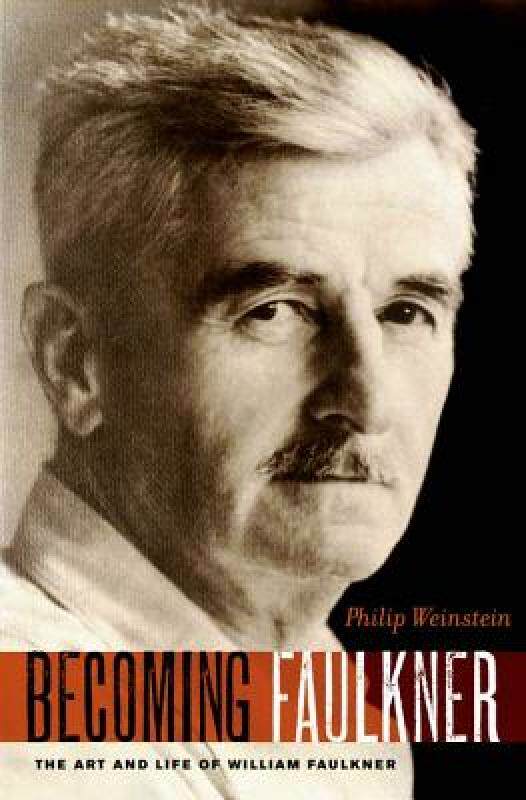【预售】Becoming Faulkner: The Art and Life of William