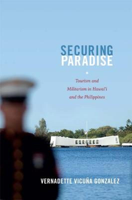 【预售】securing paradise: tourism and militarism in hawaii
