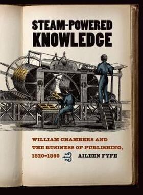 【预售】Steam-Powered Knowledge: William Chambers and the