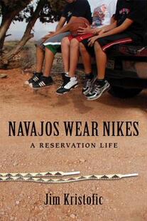 【预售】Navajos Wear Nikes: A Reservation Life