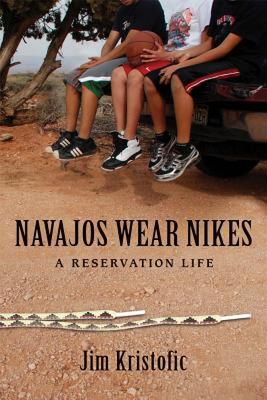 【预售】Navajos Wear Nikes: A Reservation Life