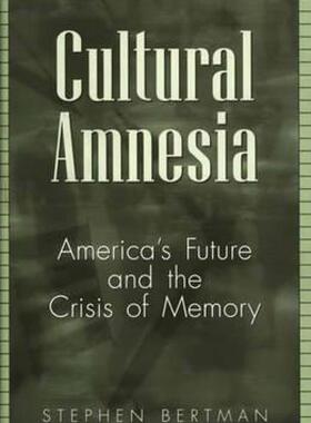 【预售】Cultural Amnesia: America's Future and the Crisis of