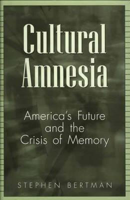 【预售】Cultural Amnesia: America's Future and the Crisis of