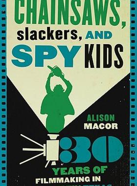 【预售】Chainsaws, Slackers, and Spy Kids: Thirty Years of