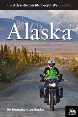 【预售】The Adventurous Motorcyclists' Guide to Alaska: