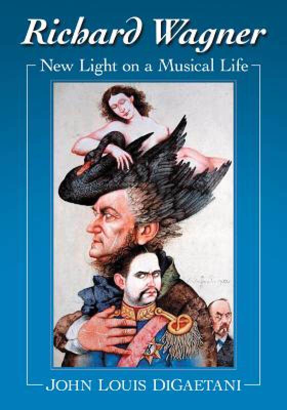 【预售】Richard Wagner: New Light on a Musical Life
