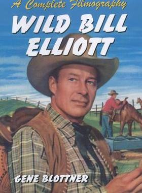 【预售】Wild Bill Elliott: A Complete Filmography