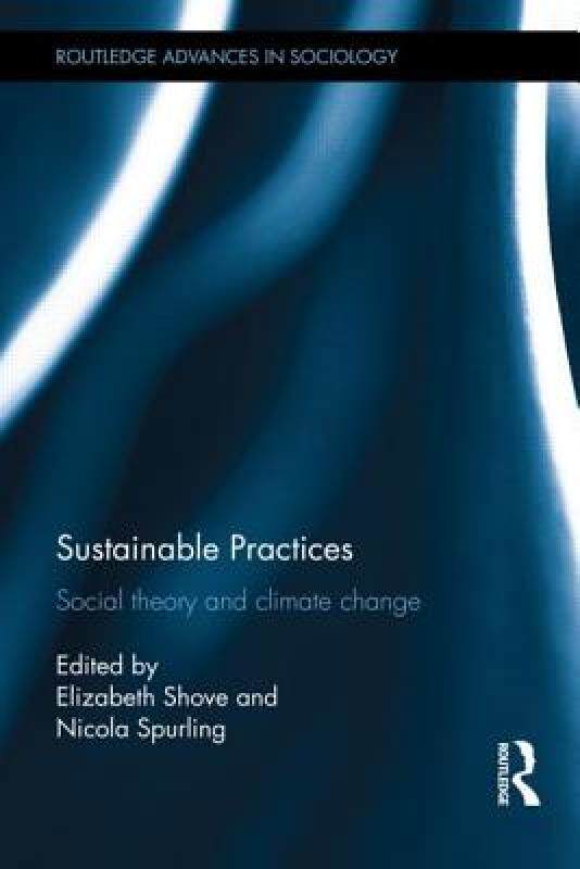 【预售】Sustainable Practices: Social Theory and Climate