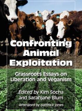 【预售】Confronting Animal Exploitation: Grassroots Essays