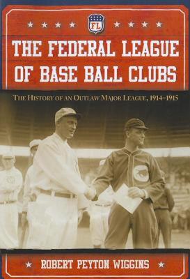 【预售】The Federal League of Base Ball Clubs: The History