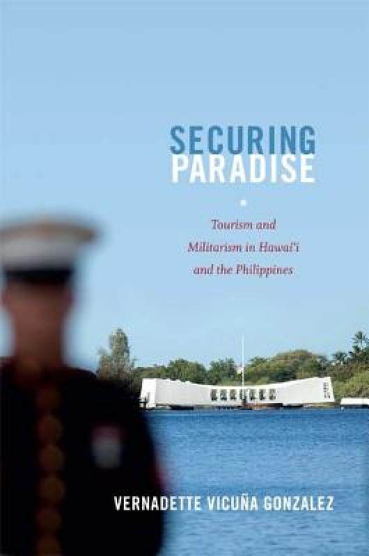 【预售】Securing Paradise: Tourism and Militarism in Hawai'i