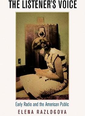 【预售】The Listener's Voice: Early Radio and the American