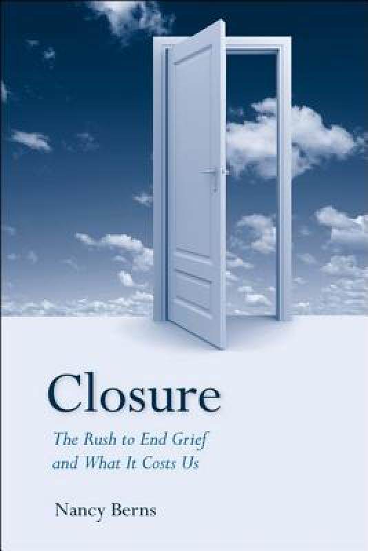 【预售】Closure: The Rush to End Grief and What It Costs Us