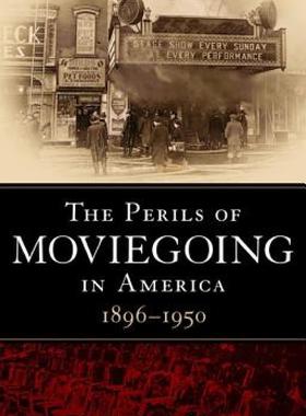 【预售】The Perils of Moviegoing in America: 1896-1950