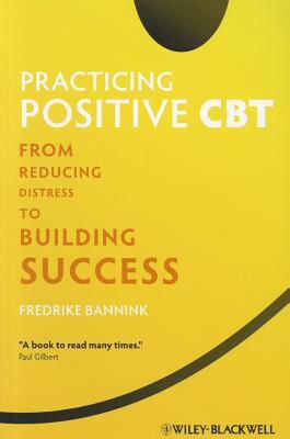 【预售】Practicing Positive CBT: From Reducing Distress to